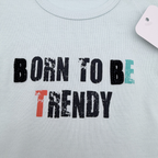 T-shirt bleu ciel “Born to be Trendy” — 6 mois